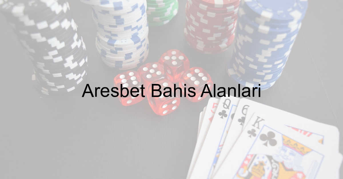 Aresbet bahis alanları