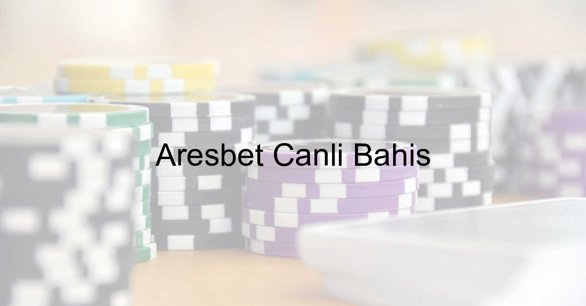 Aresbet canlı bahis