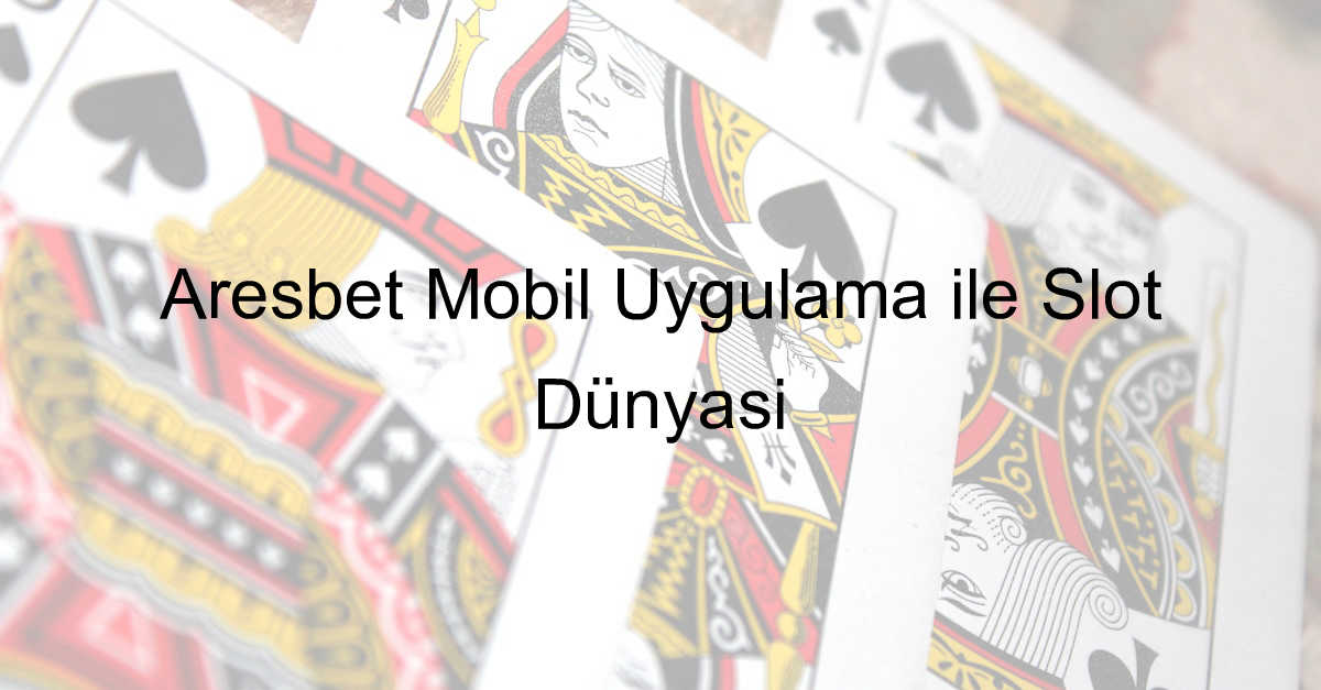 Aresbet mobil uygulama