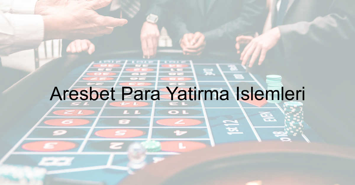 Aresbet para yatırma