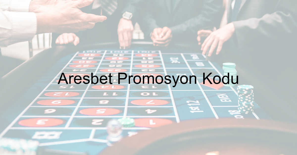 Aresbet promosyon kodu